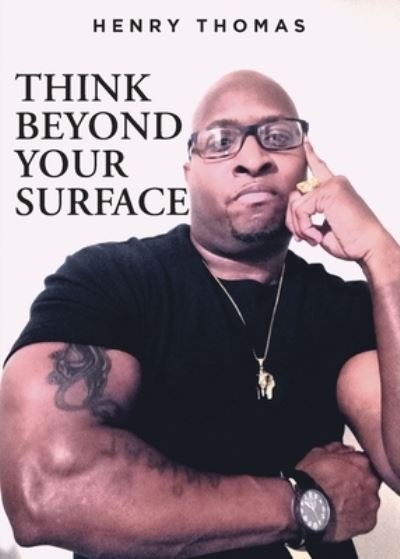 Cover for Henry Thomas · Think Beyond Your Surface (Paperback Book) (2021)