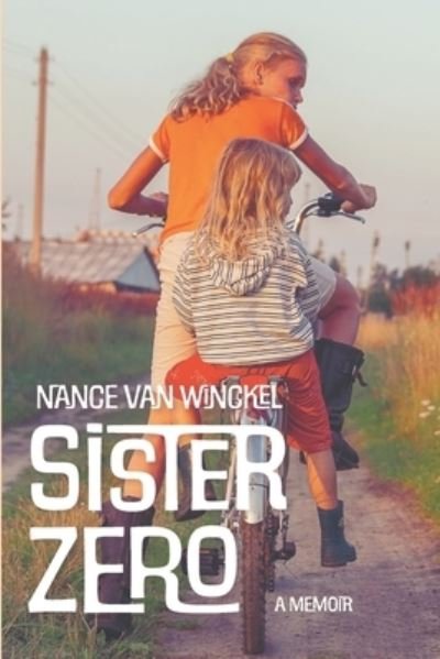 Cover for Nance Van Winckel · Sister Zero (Book) (2022)