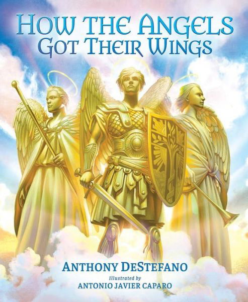 Cover for Anthony Destefano · How the Angels Got Their Wings (Hardcover Book) (2022)