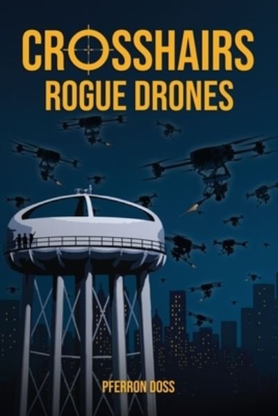 Cover for Pferron Doss · Crosshairs: Rogue Drones (Paperback Book) (2019)