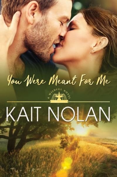 Cover for Kait Nolan · You Were Meant For Me - Wishful Romance (Pocketbok) [Large type / large print edition] (2018)