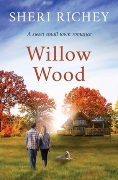 Cover for Sheri Richey · Willow Wood: A Sweet Small Town Romance - Ohio Romance (Paperback Book) (2018)