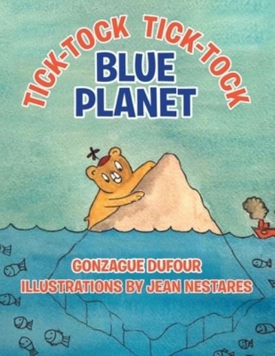 Cover for Gonzague Dufour · Tick-Tock Tick-Tock Blue Planet (Paperback Book) (2021)