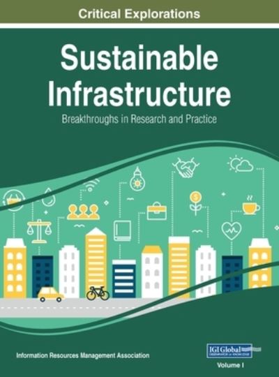 Sustainable Infrastructure - Information Reso Management Association - Boeken - Engineering Science Reference - 9781668432174 - 21 oktober 2019