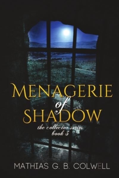 Cover for Mathias G B Colwell · Menagerie of Shadow (Paperback Book) (2017)