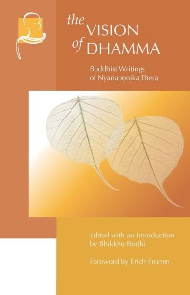 Cover for Erich Fromm · The Vision of Dhamma: Buddhist Writings of Nyanaponika Thera (Paperback Book) (2020)