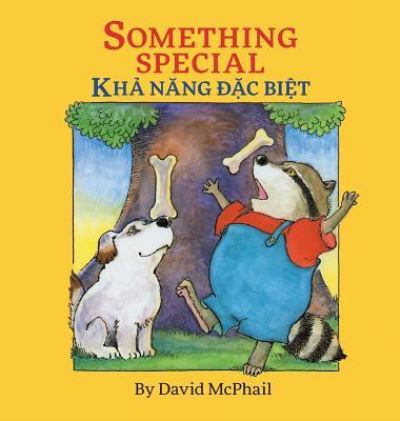 Cover for David M McPhail · Something Special / Kha Nang Dac Biet: Babl Children's Books in Vietnamese and English (Inbunden Bok) [Large type / large print edition] (2017)