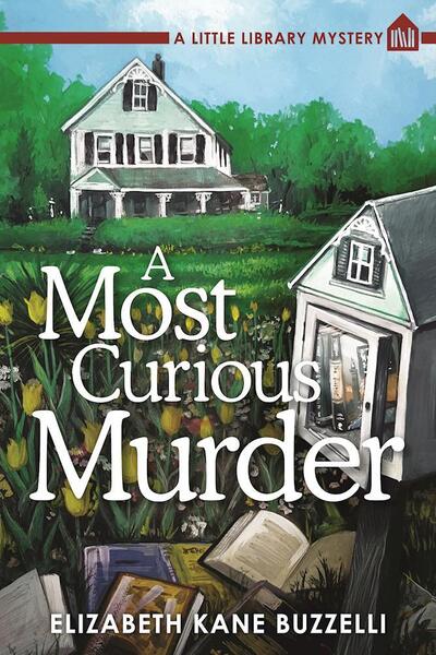 Cover for Elizabeth Kane Buzzelli · A Most Curious Murder: A Little Library Mystery (Paperback Book) (2016)