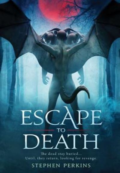 Cover for Stephen Perkins · Escape to Death (Hardcover Book) (2019)