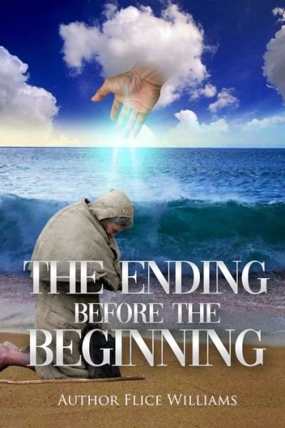 Cover for Flice Williams · The Ending Before the Beginning (Paperback Bog) (2019)