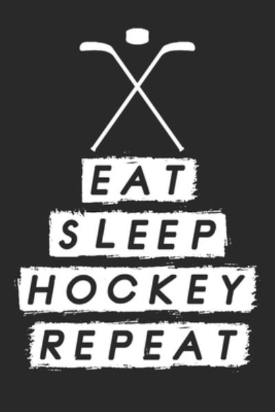 Cover for Hockey Publishing · Eat Sleep Hockey Repeat (Paperback Book) (2019)