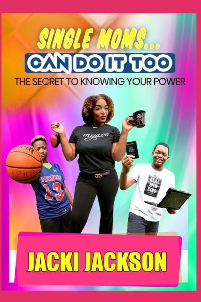 Cover for Jacki Jackson · Single Moms Can Do It Too (Paperback Book) (2019)