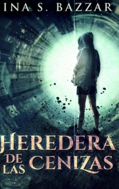 Cover for Jina S Bazzar · Heredera De Las Cenizas (Hardcover Book) (2021)