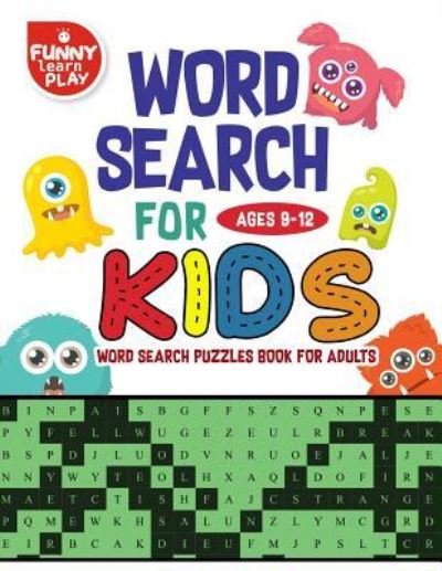 Cover for Funny Learn Play · Word Search for Kids Ages 9-12 Word Search Puzzles Book for Adults (Paperback Book) (2018)