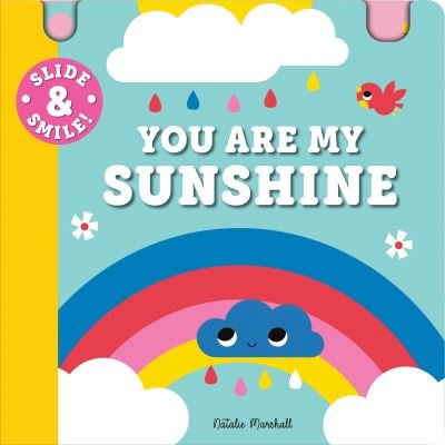 Slide and Smile: You Are My Sunshine - Natalie Marshall - Livros - Sourcebooks, Inc - 9781728273174 - 23 de julho de 2023