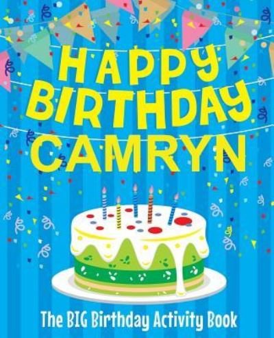 Cover for Birthdaydr · Happy Birthday Camryn - The Big Birthday Activity Book (Paperback Bog) (2018)