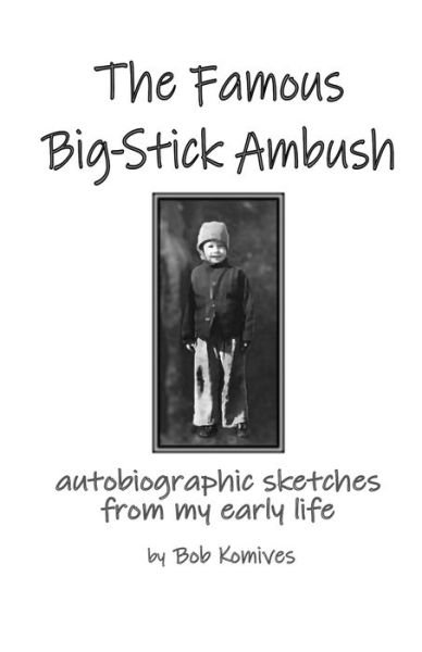 Bob Komives · The Famous Big-Stick Ambush (Paperback Book) (2022)