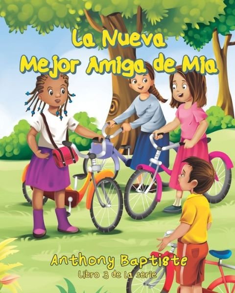 Cover for Baptiste Anthony Baptiste · La Nueva Mejor Amiga de Mia (Paperback Book) (2021)
