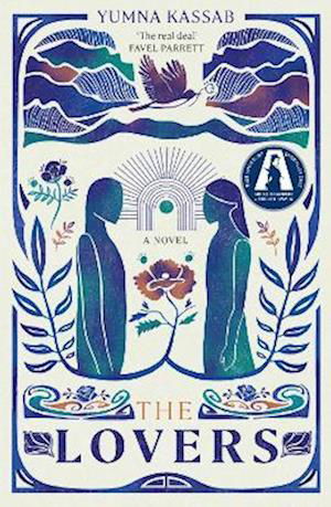 The Lovers: SHORTLISTED FOR THE MILES FRANKLIN LITERARY AWARD - Yumna Kassab - Books - Ultimo Press - 9781761153174 - October 17, 2024