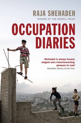 Occupation Diaries - Raja Shehadeh - Bøker - Profile Books Ltd - 9781781250174 - 23. mai 2013