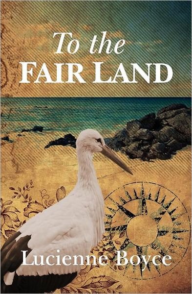 Cover for Lucienne Boyce · To the Fair Land (Paperback Book) (2012)