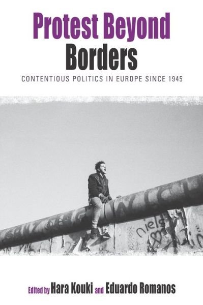 Cover for Hara Kouki · Protest Beyond Borders: Contentious Politics in Europe since 1945 - Protest, Culture &amp; Society (Pocketbok) (2013)