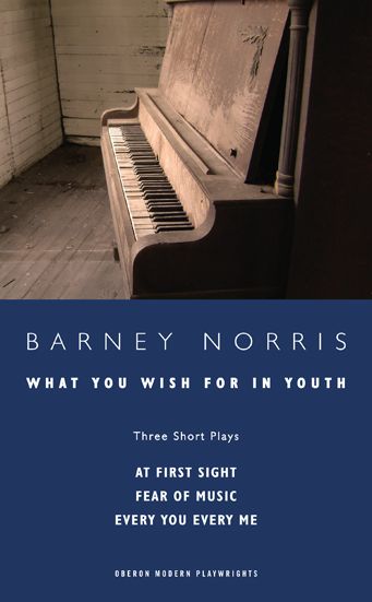 Cover for Norris, Barney (Author) · What you Wish for in Youth: Three Short Plays - Oberon Modern Playwrights (Paperback Book) (2015)