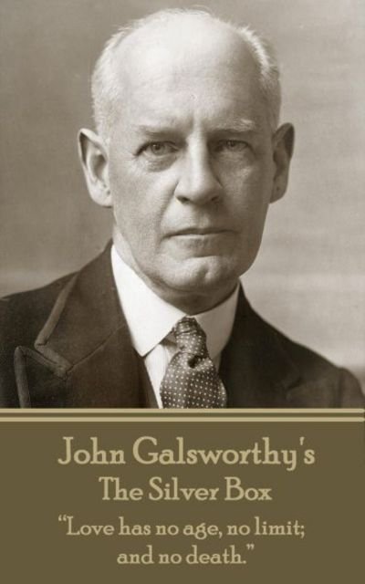 Cover for John Galsworth · John Galsworthy - The Silver Box (Paperback Book) (2017)