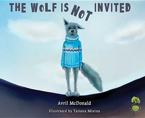 Cover for Avril McDonald · The Wolf is Not Invited - The Feel Brave Series (Paperback Book) (2016)