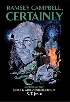 Ramsey Campbell, Certainly - - Books - PS Publishing - 9781786367174 - June 1, 2021