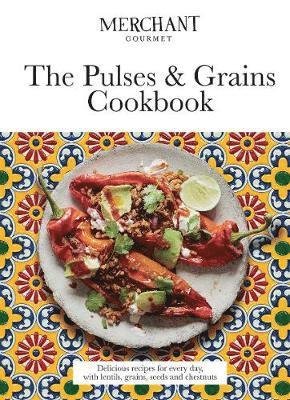 Cover for Merchant Gourmet · The Pulses &amp; Grains Cookbook: Delicious Recipes for Every Day, with Lentils, Grains, Seeds and Chestnuts (Hardcover bog) (2018)