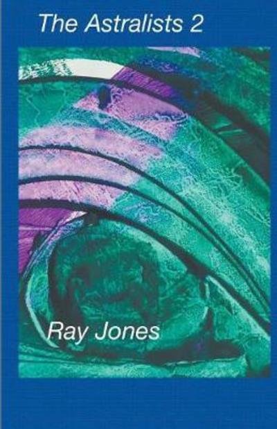 Cover for Ray Jones · The Astralists 2 (Paperback Book) (2018)