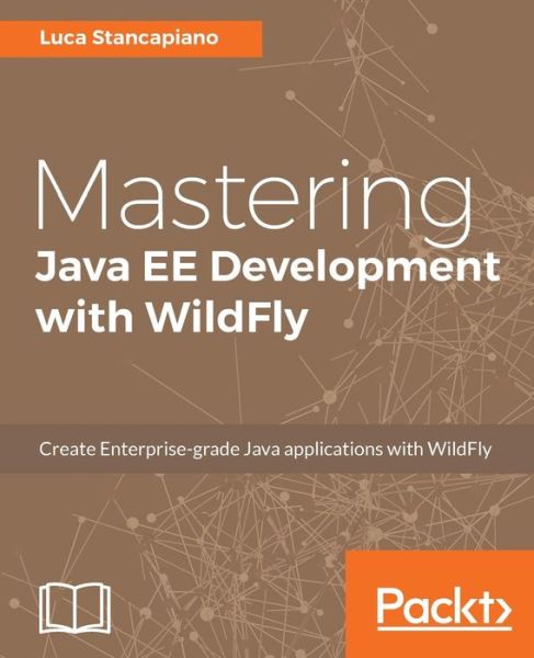 Luca Stancapiano · Mastering Java EE Development with WildFly (Paperback Book) (2017)