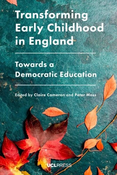 Cover for Transforming Early Childhood in England: Towards a Democratic Education (Paperback Book) (2020)