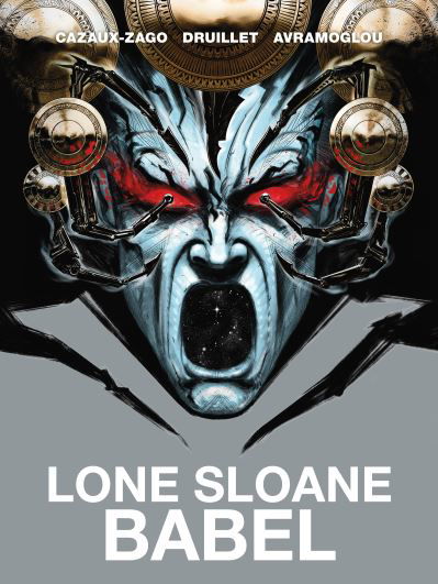 Cover for Xavier Cazaux-Zago · Lone Sloane: Babel (Hardcover Book) (2023)