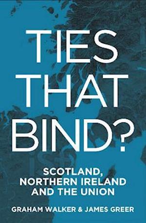 Cover for Graham Walker · Ties That Bind?: Scotland, Northern Ireland and the Union (Paperback Book) (2023)