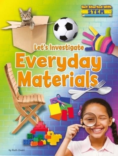 Cover for Ruth Owen · Let's Investigate Everyday Materials (Book) (2017)