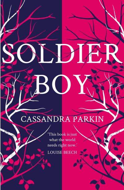 Cover for Cassandra Parkin · Soldier Boy: ‘This book is just what the world needs right now’ Louise Beech (Paperback Book) (2020)