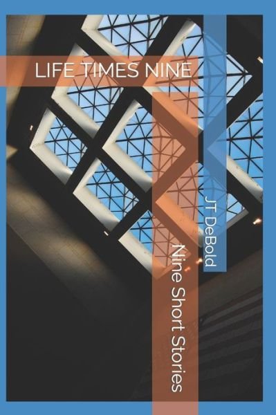 Cover for Jt Debold · Life Times Nine (Paperback Book) (2018)