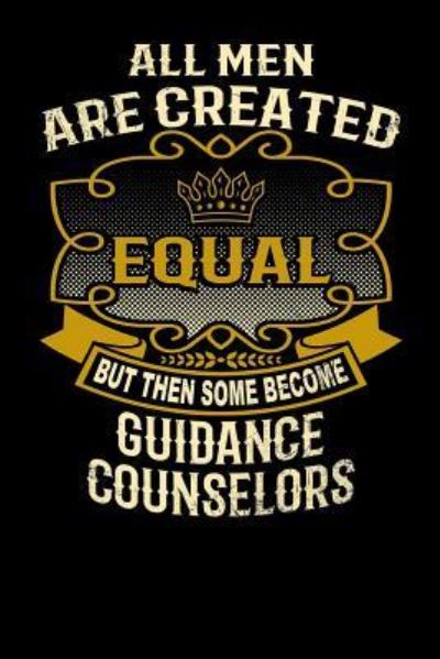 Cover for L Watts · All Men Are Created Equal But Then Some Become Guidance Counselors (Paperback Bog) (2019)