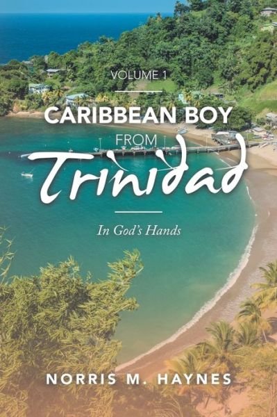 Cover for Norris M. Haynes · Caribbean Boy from Trinidad (Bok) (2020)