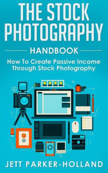 Jett M Parker-Holland · The Stock Photography Handbook (Paperback Book) (2019)