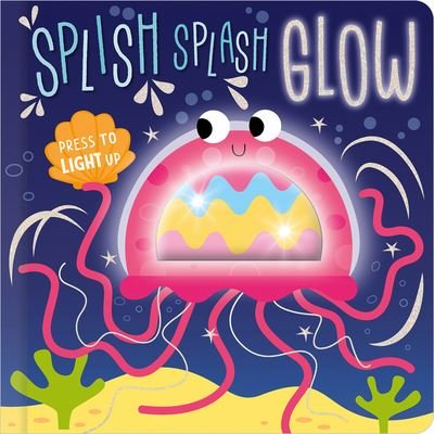 Cover for Cara Jenkins · Splish Splash Glow (Book) (2023)