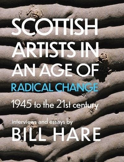 Cover for Bill Hare · Scottish Artists in an Age of Radical Change: 1945 to the 21st Century (Paperback Book) (2022)