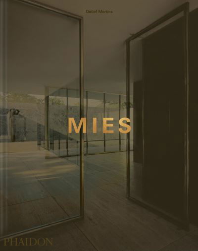 Mies - Detlef Mertins - Bücher - Phaidon Press Ltd - 9781838668174 - 13. Juni 2024