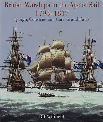 Cover for Rif Winfield · British Warships in the Age of Sail 1793-1817: Design, Construction, Careers and Fates (Gebundenes Buch) (2009)