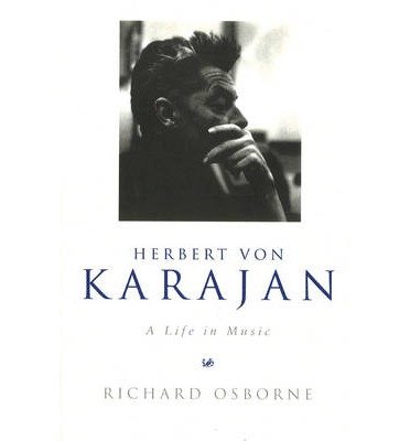 Cover for Richard Osborne · Herbert Von Karajan: A Life in Music (Taschenbuch) (2014)