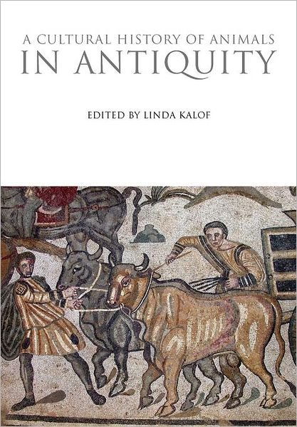 Cover for Linda Kalof · A Cultural History of Animals in Antiquity - The Cultural Histories Series (Paperback Book) (2011)