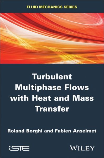 Cover for Roland Borghi · Turbulent Multiphase Flows with Heat and Mass Transfer (Hardcover Book) (2013)