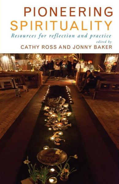 Pioneering Spirituality: Resources for Reflection and Practice -  - Książki - Canterbury Press Norwich - 9781848258174 - 30 października 2015